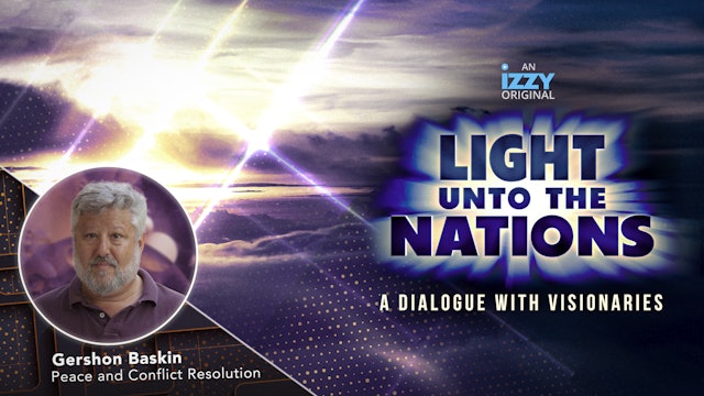 Light Unto The Nations, Episode 5 – Gershon Baskin