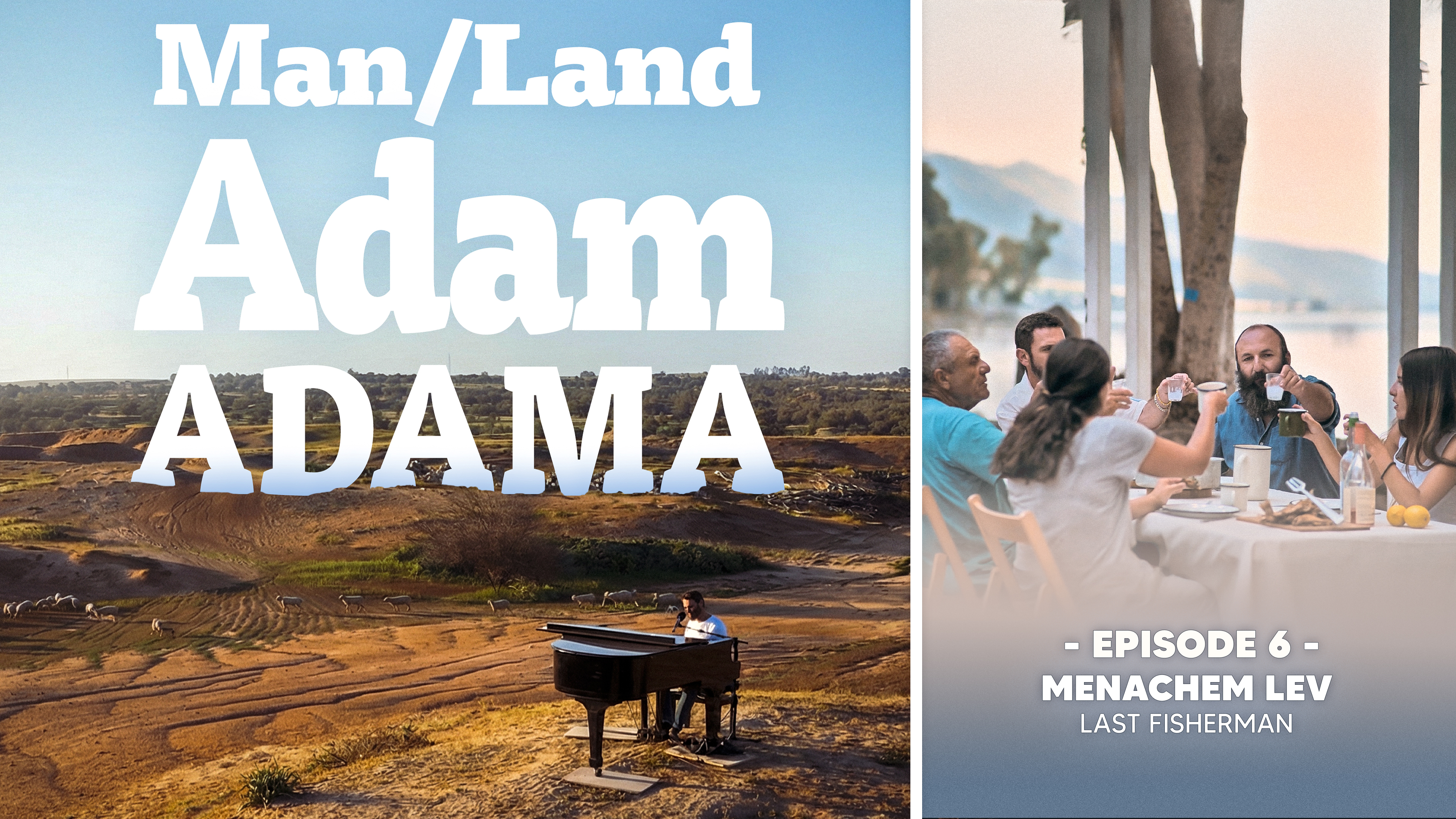 Man/Land - Episode 6 - Menachem Lev: The last fisherman in the Sea of Galilee