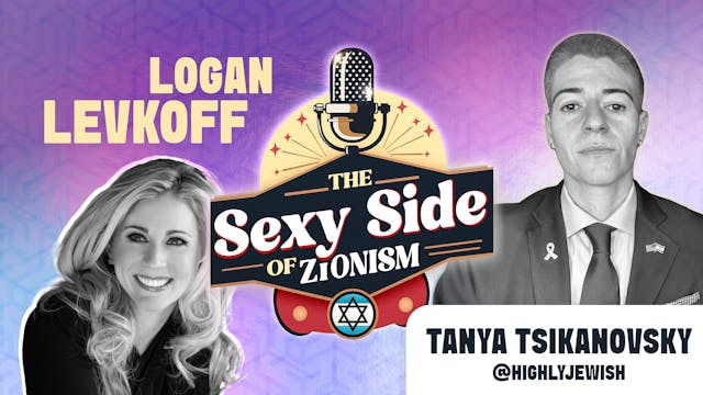 The Sexy Side of Zionism Ep. 27 - Dr....