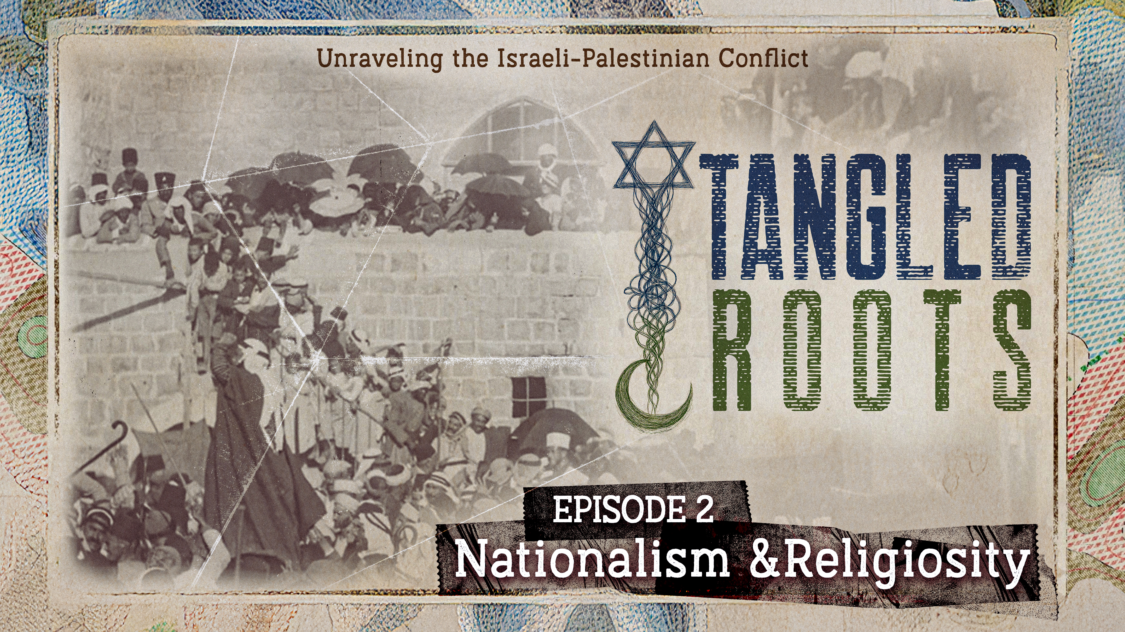 Tangled Roots – Episode 2: Nationalism and Religiosity