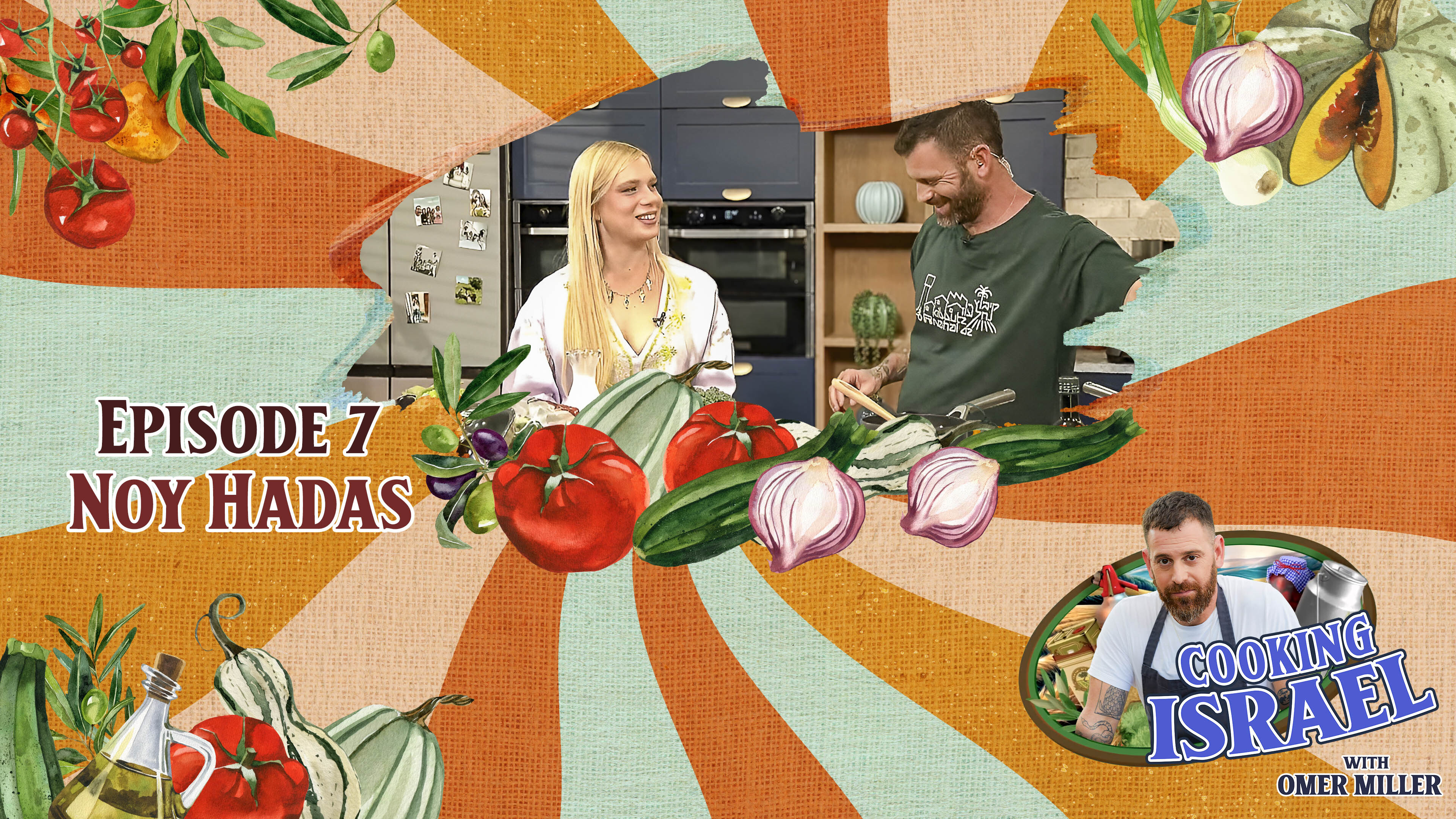 Cooking Israel with Omer Miller, Episode 7 – Noy Hadas, Noy Hasadeh