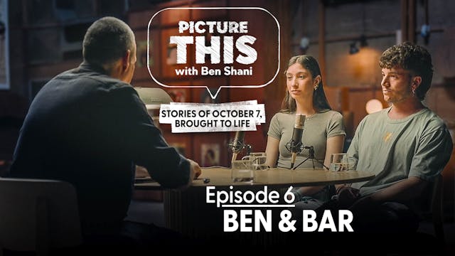 Picture This, Episode 6 – Ben & Bar