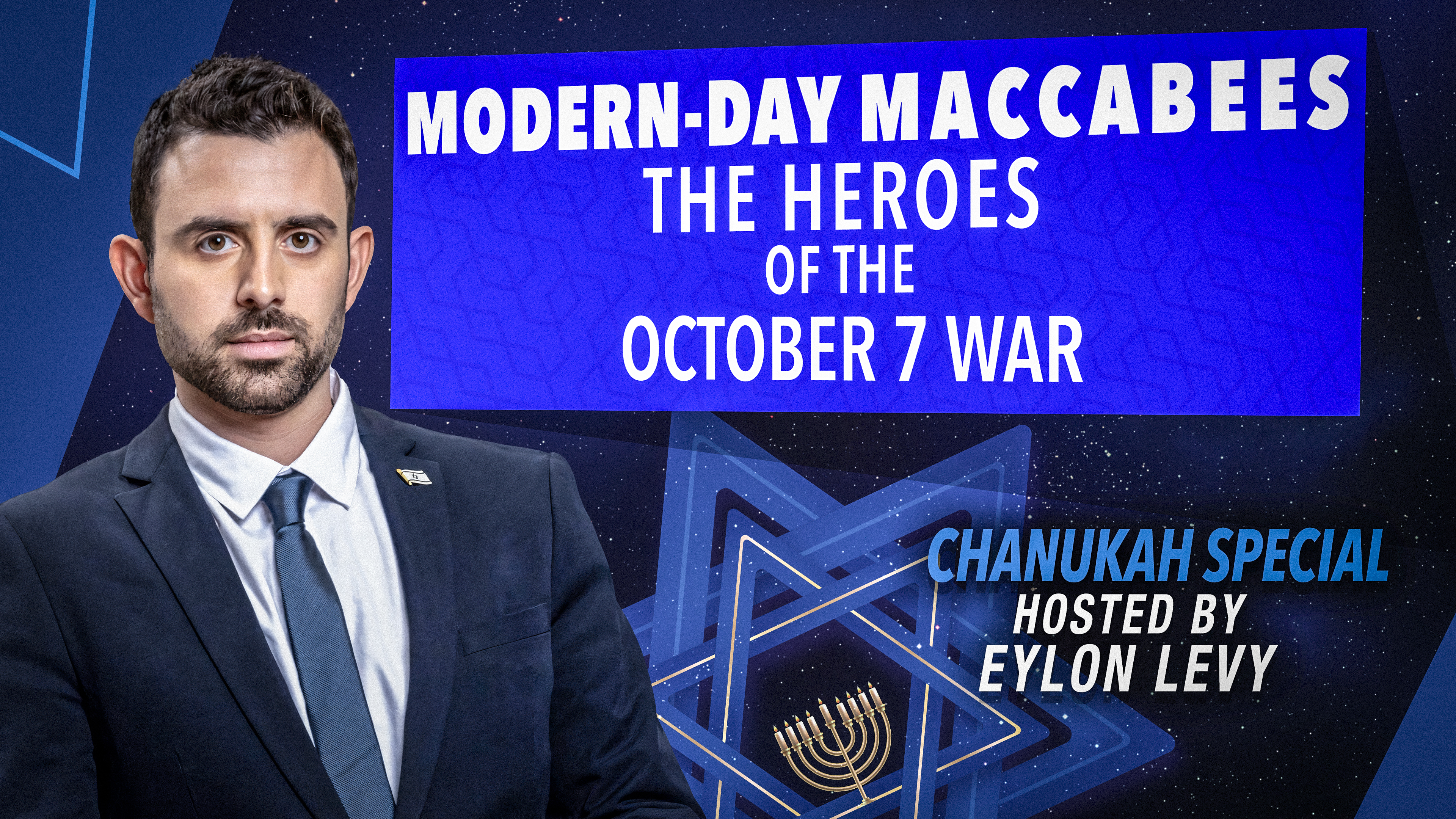 Chanukah Special with Eylon Levy: The Modern-Day Maccabees of the October 7 War 