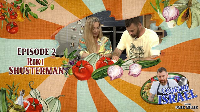 Cooking Israel with Omer Miller, Epis...