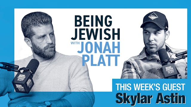 Being Jewish with Jonah Platt - Skyla...