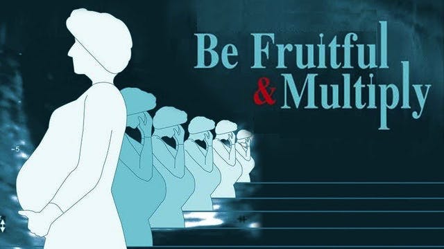Be Fruitful and Multiply