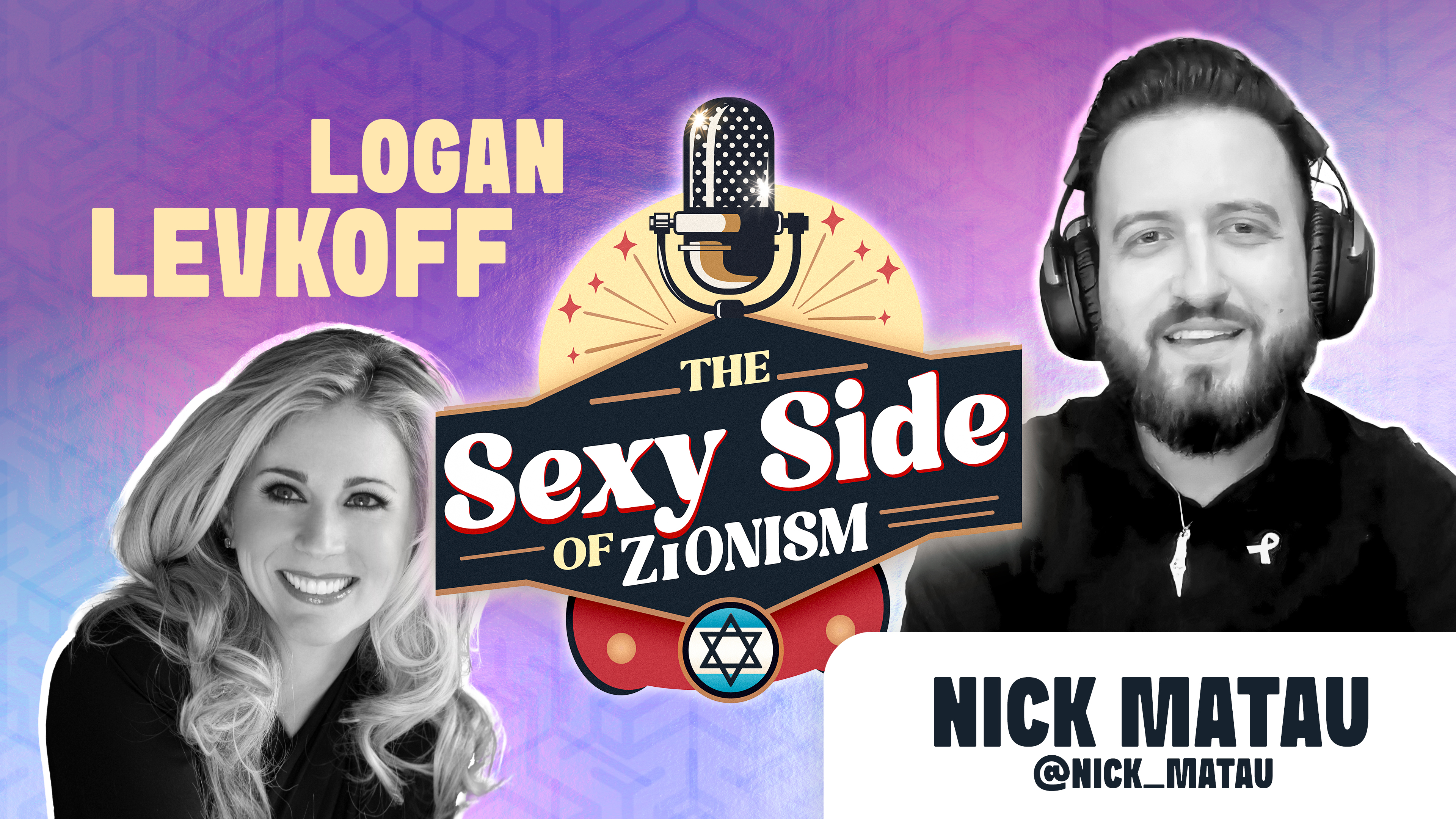 The Sexy Side of Zionism Ep. 20 - Dr. Logan Levkoff hosts Nick Matau 