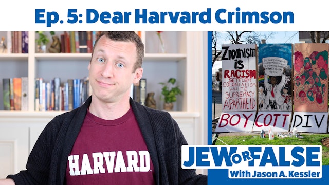 Jew or False - Episode 5 - Dear Harvard Crimson