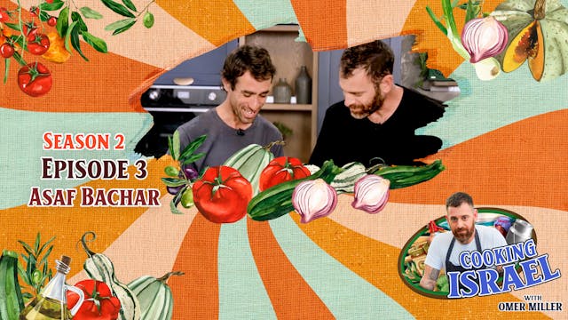 Cooking Israel With Omer Miller S2 Ep...