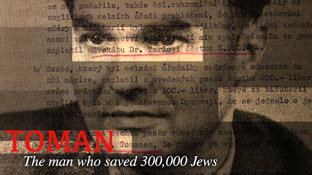 Toman - The Man Who Saved 300,000 Jews