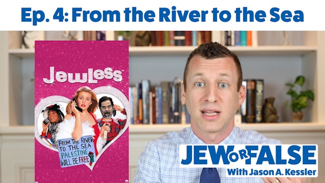 Jew or False - Episode 4 - From the River to the Sea