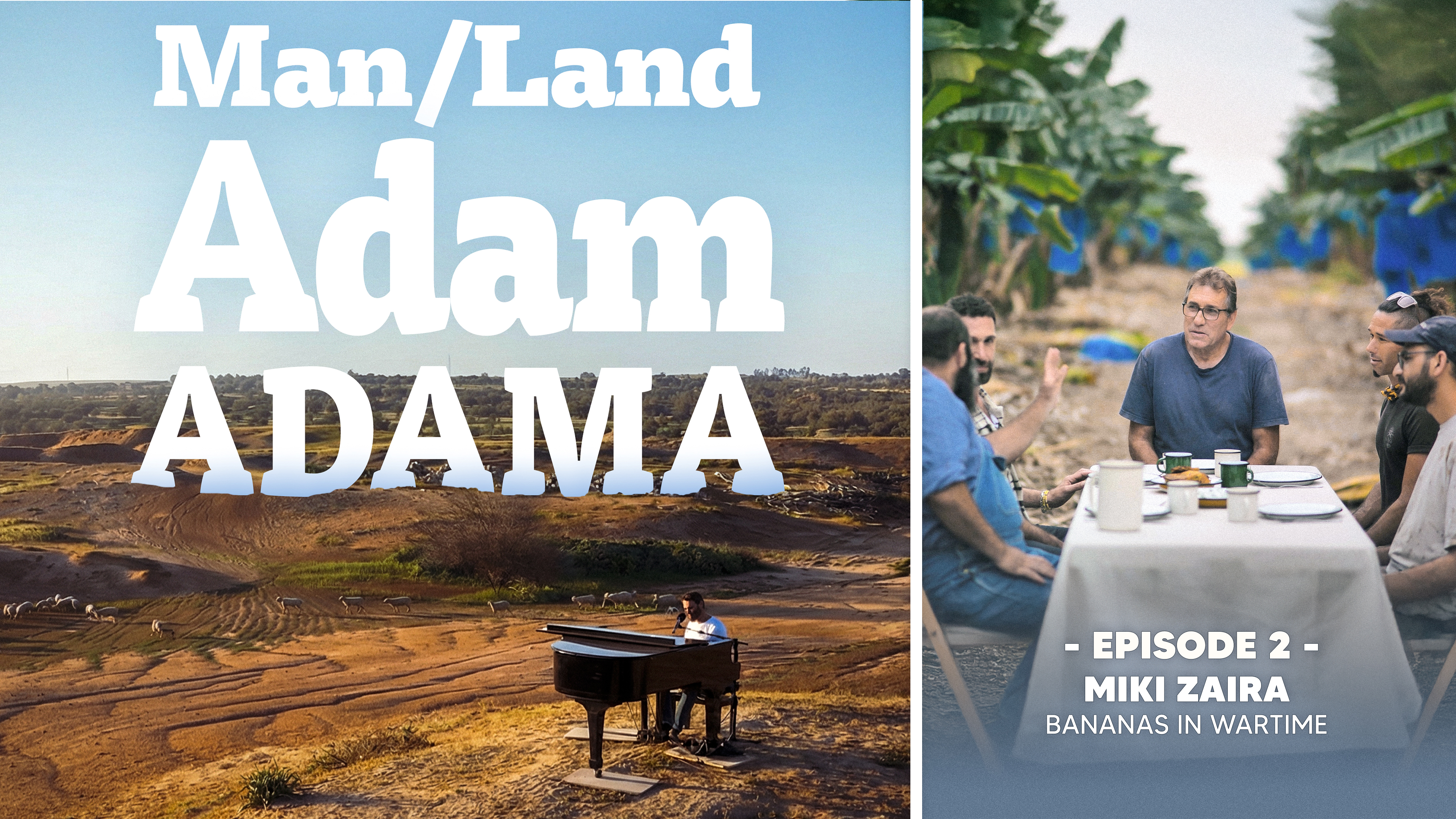 Man/Land - Episode 2 - Miki Zaira: Ein Gev’s Banana Farmer