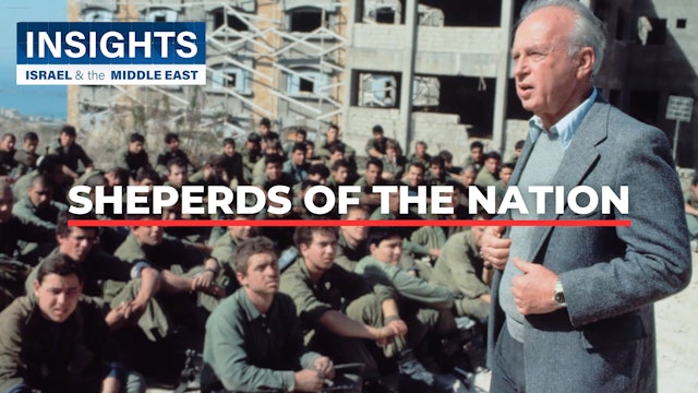 Insights - Israel & The Middle East - S2, Episode 7 - Shepherds of The Nation