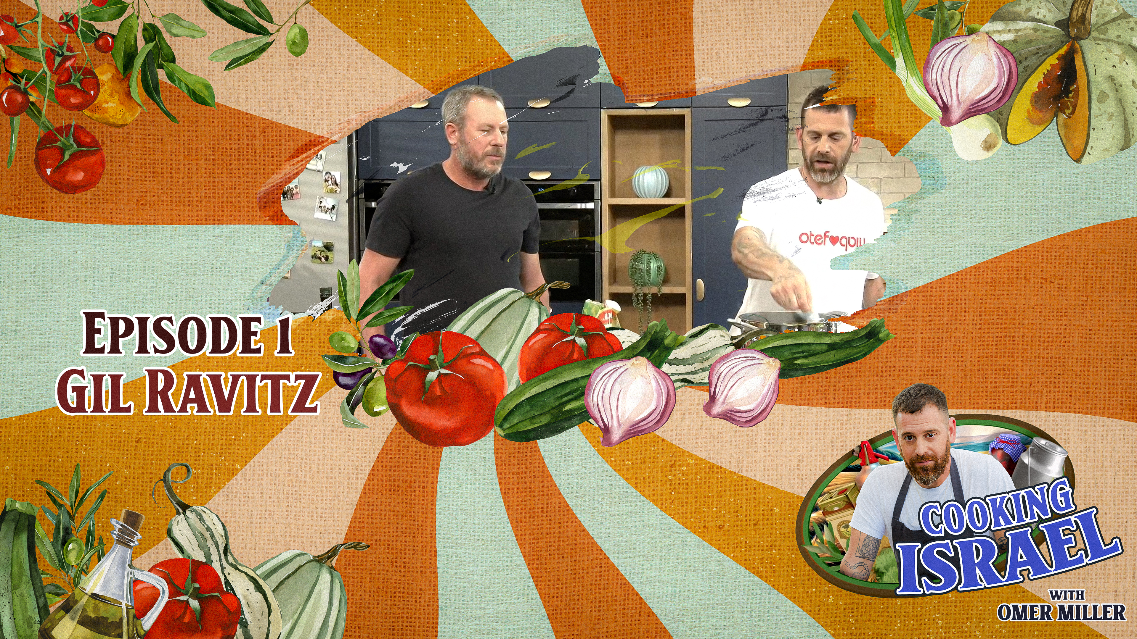 Cooking Israel with Omer Miller, Episode 1 – Gil Ravitz 