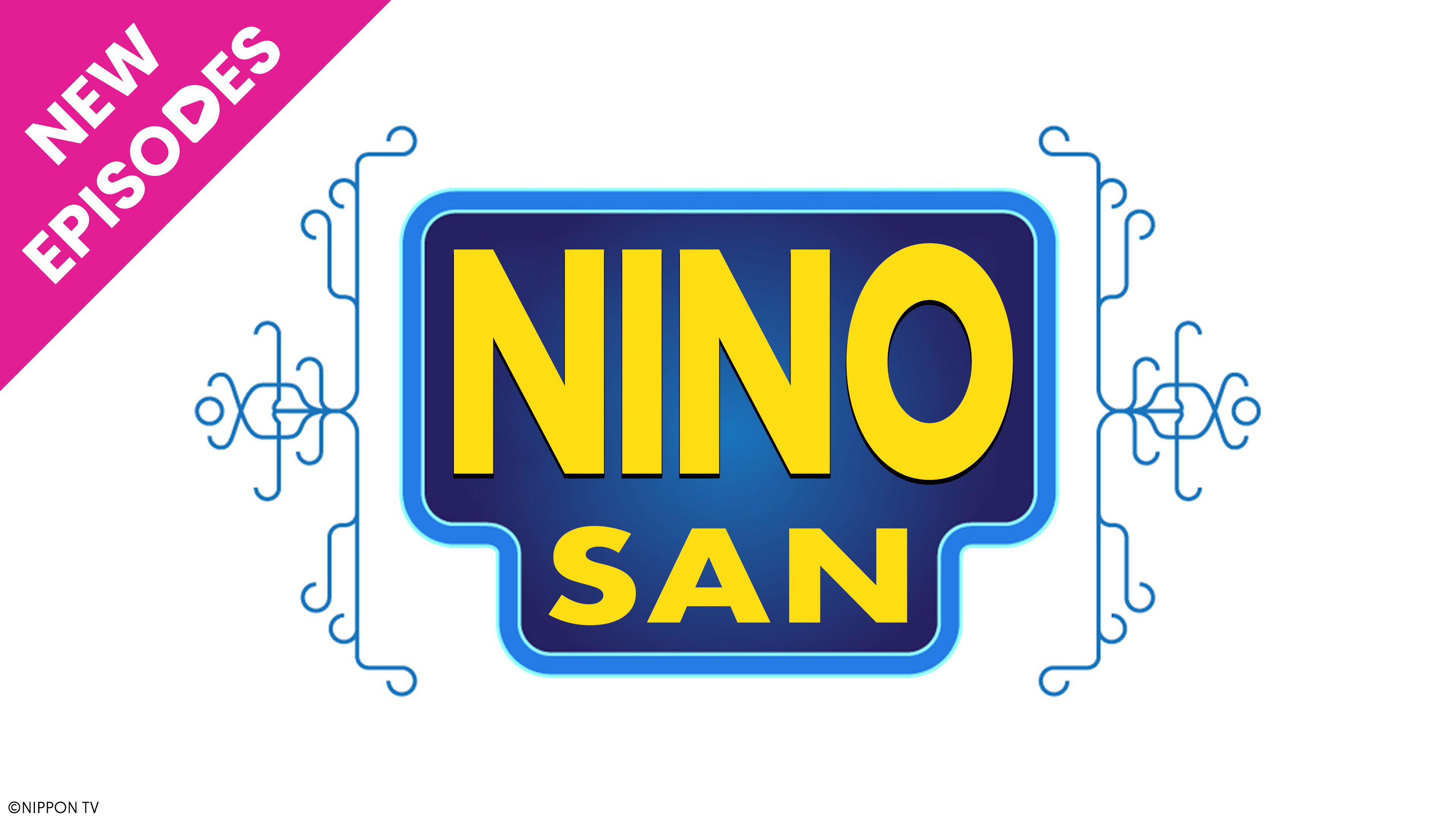 NINOSAN - New Episodes