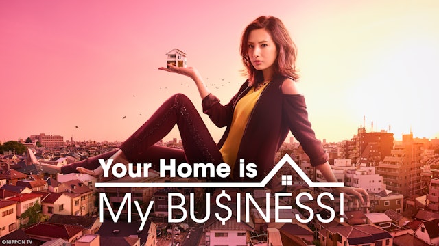 Your Home is My Business!