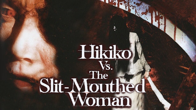 Hikiko vs. The Slit-Mouthed Woman