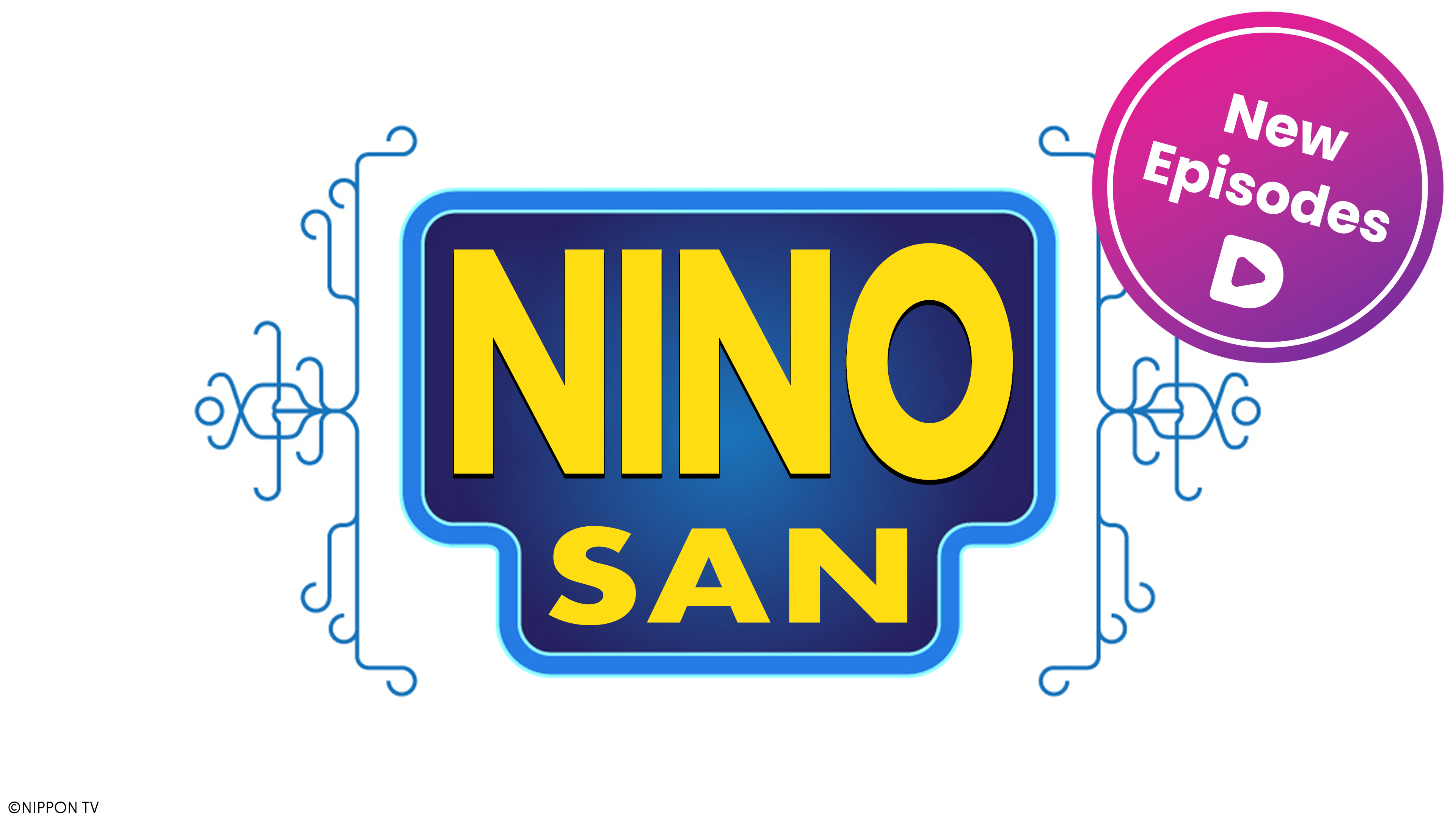 NINOSAN - New Episodes