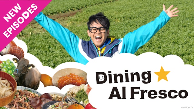Dining★Al Fresco - New Episodes