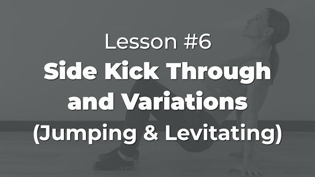 Lesson #6 - Side Kick Through Variations