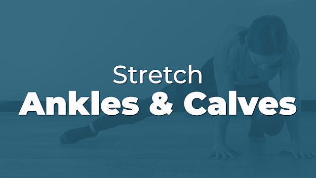 Stretch: Ankles & Calves