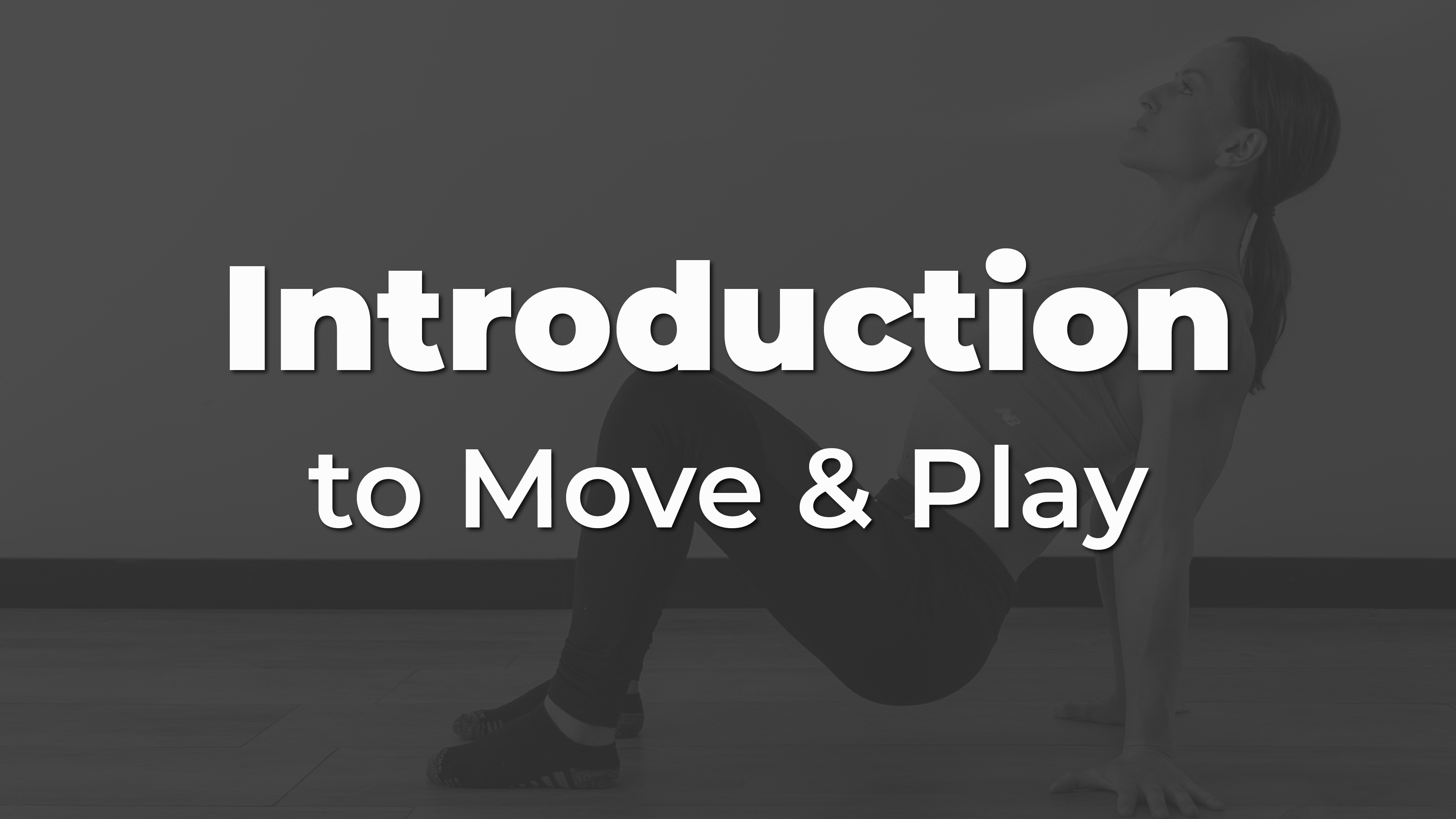 Introduction to Move & Play