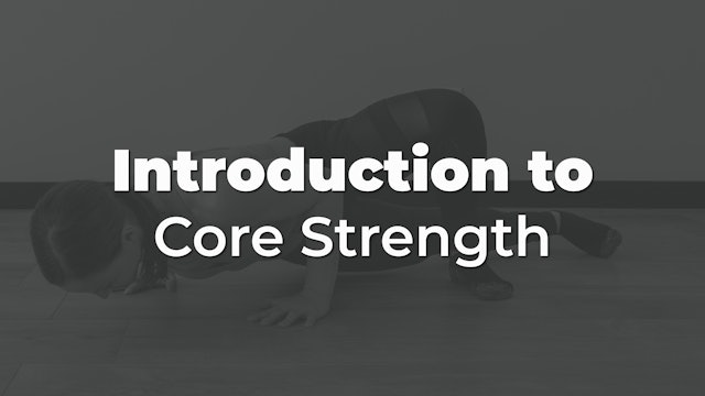 Introduction to Core Strength