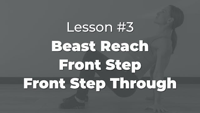 Lesson #3: Beast Reach, Front Step & ...