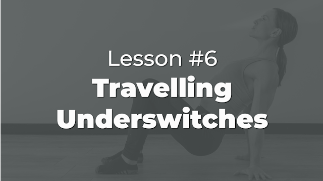 Lesson #6: Travelling Underswitches