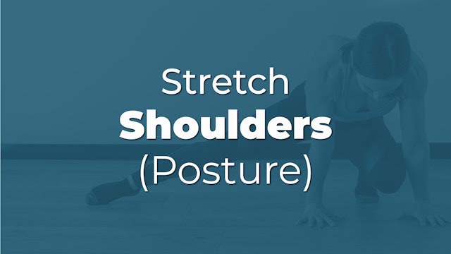 Stretch: Shoulders (Improving Posture)