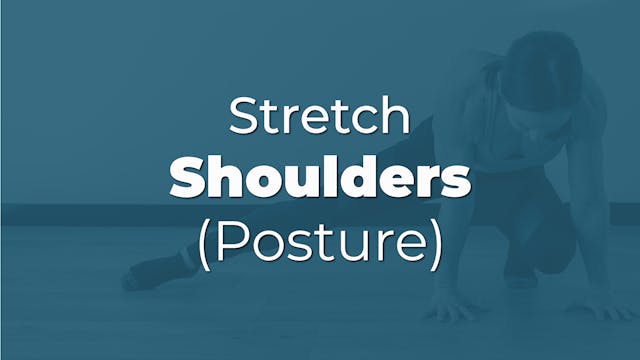 Stretch: Shoulders (Improving Posture)
