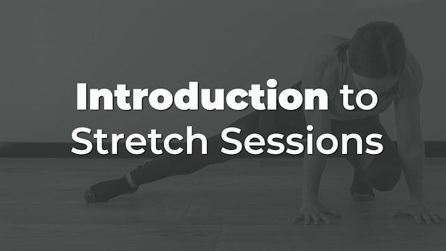 Introduction to Stretch Sessions