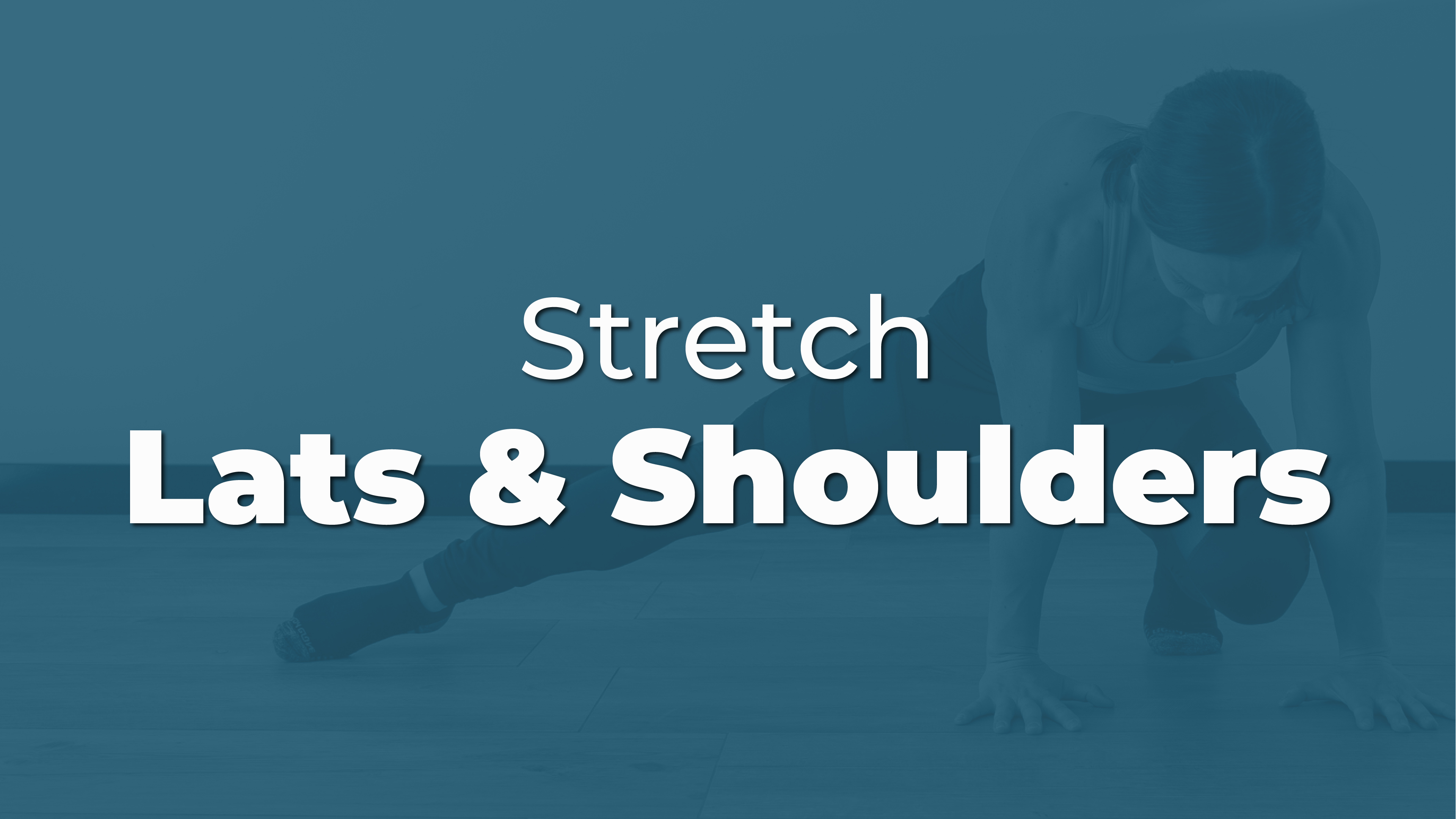 Stretch: Lats & Shoulders