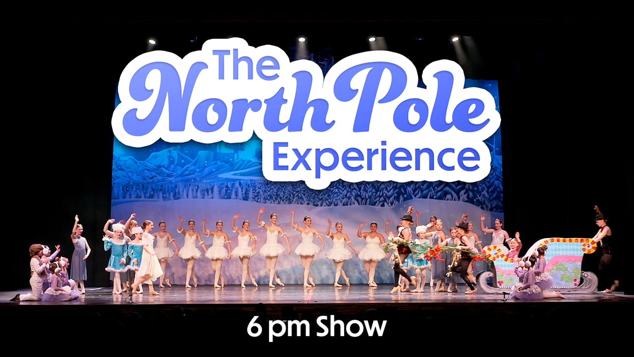 The North Pole Experience 2024 - 6pm Show