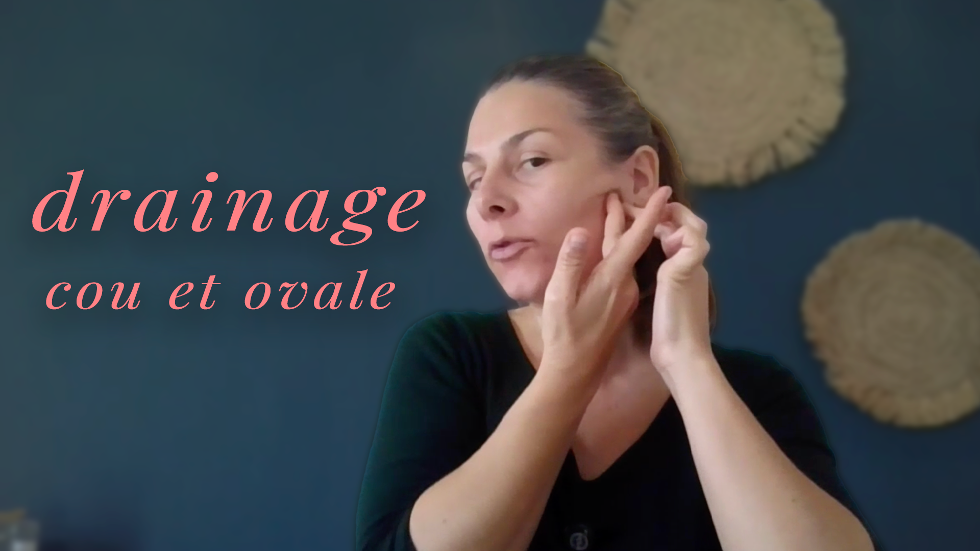 Drainage - Cou et ovale - Yoga du visage