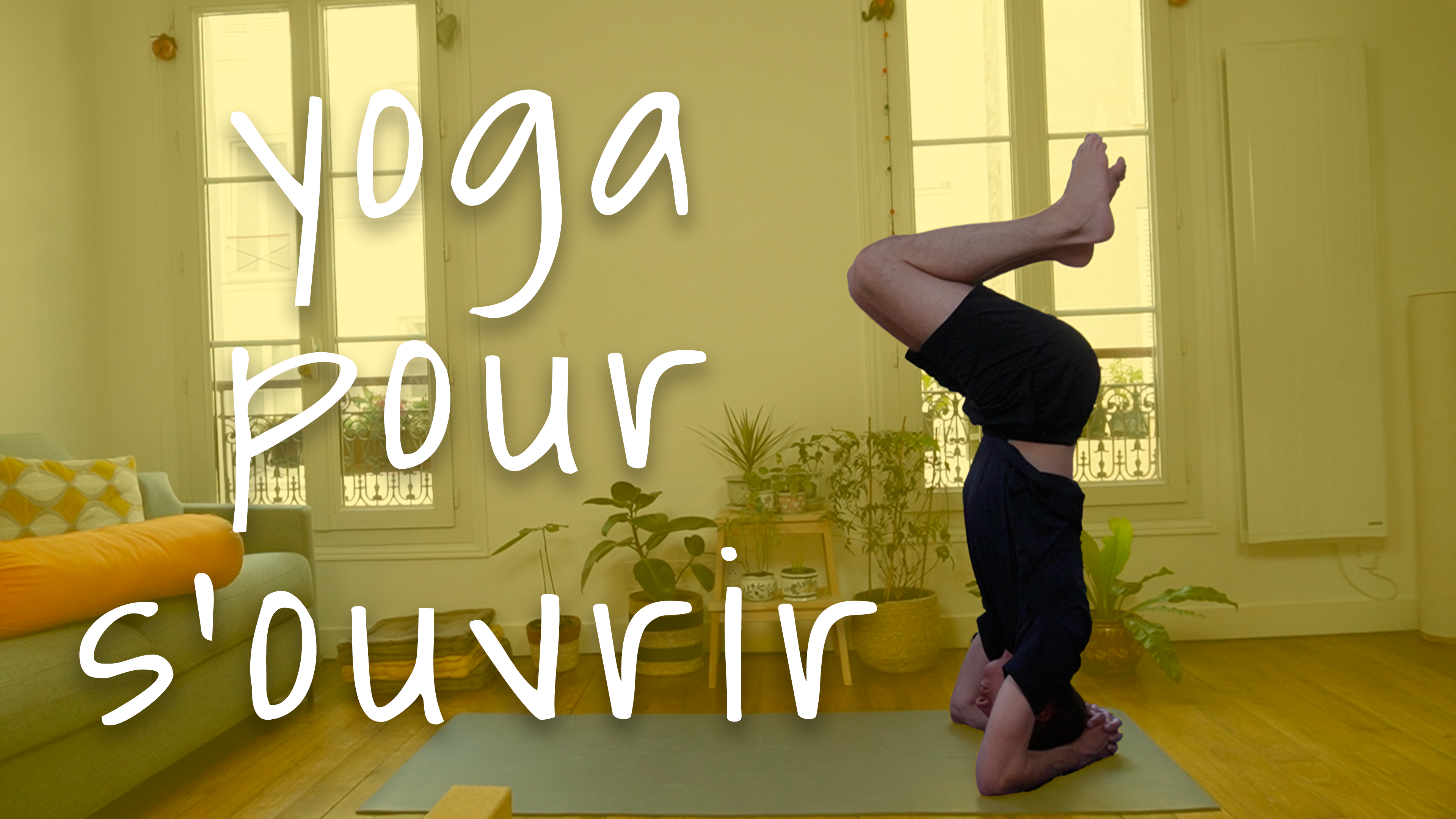 Yoga pour s'ouvrir