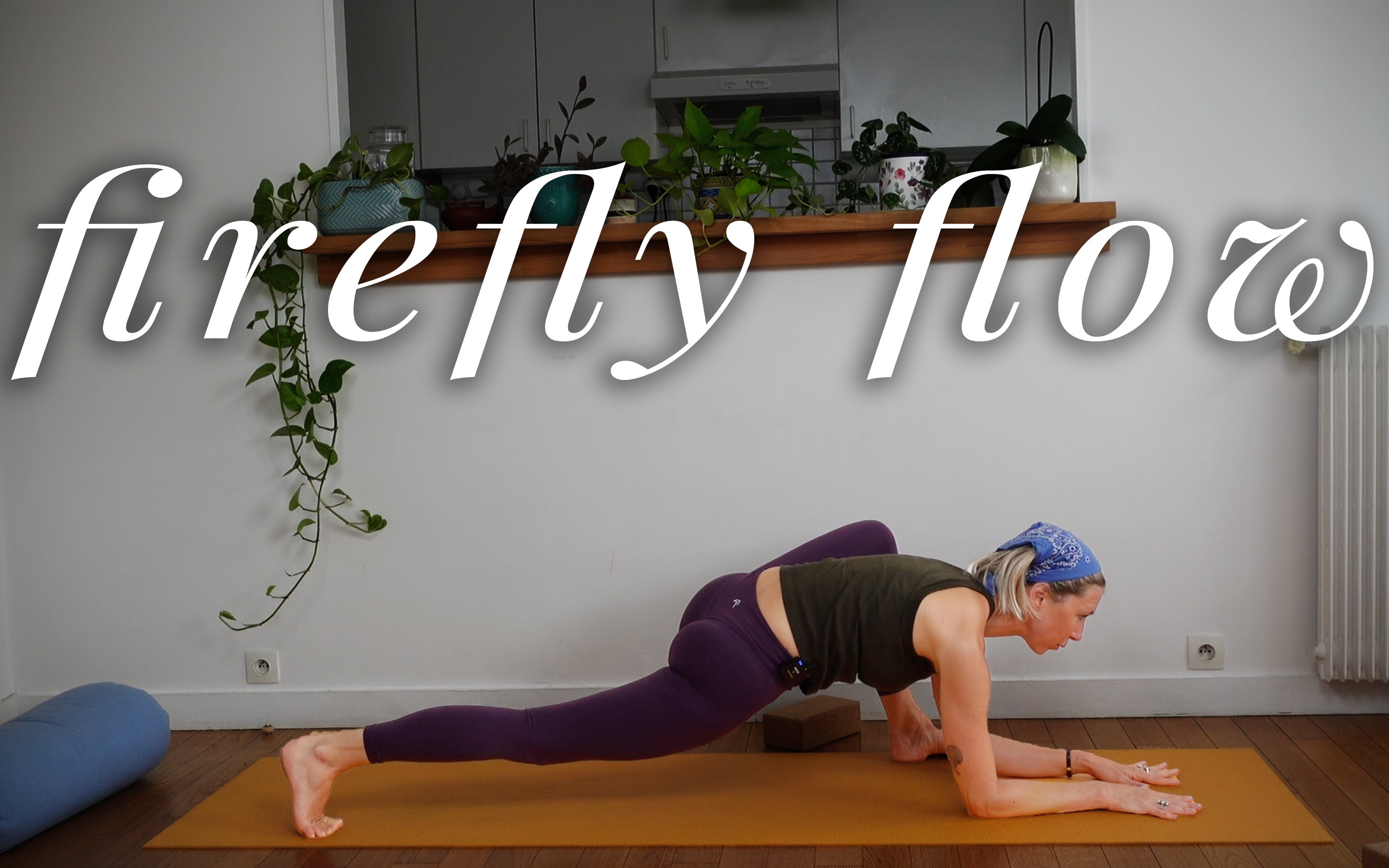Flow autour des hanches - Vers tittibhasana, la posture de la luciole