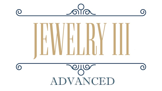 Jewelry III - Advanced Metalsmithing