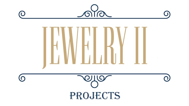 Jewelry II - Projects