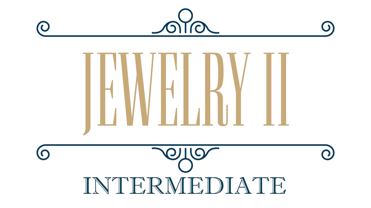 Jewelry II - Intermediate Metalsmithing