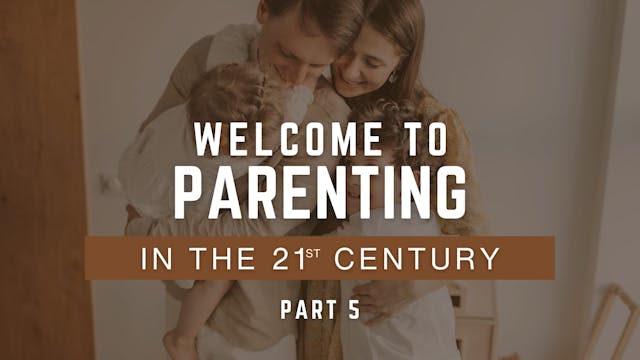 5 - Welcome to Parenting in the 21st ...
