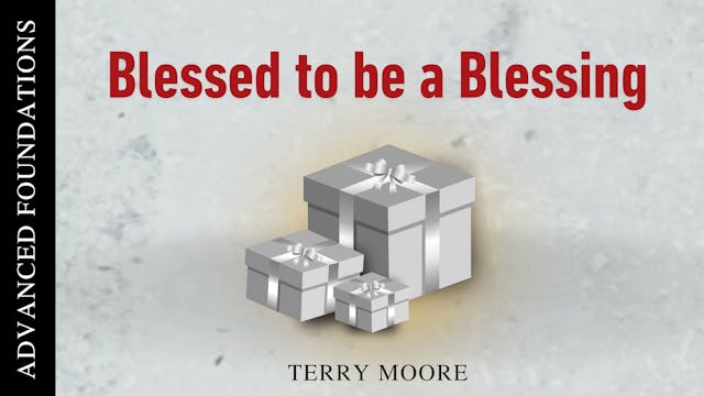 Blessed to Be a Blessing - Session 7