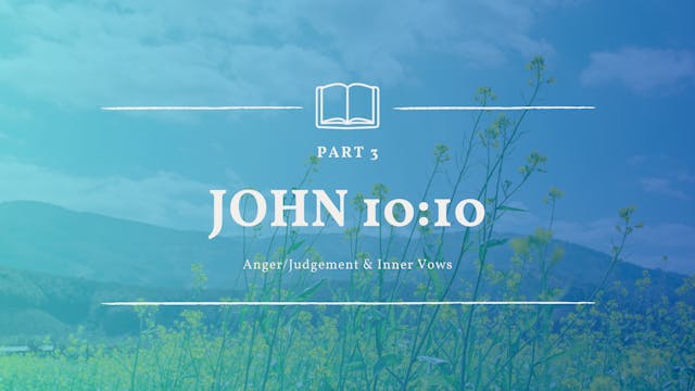 John 10:10 Series - Part 3