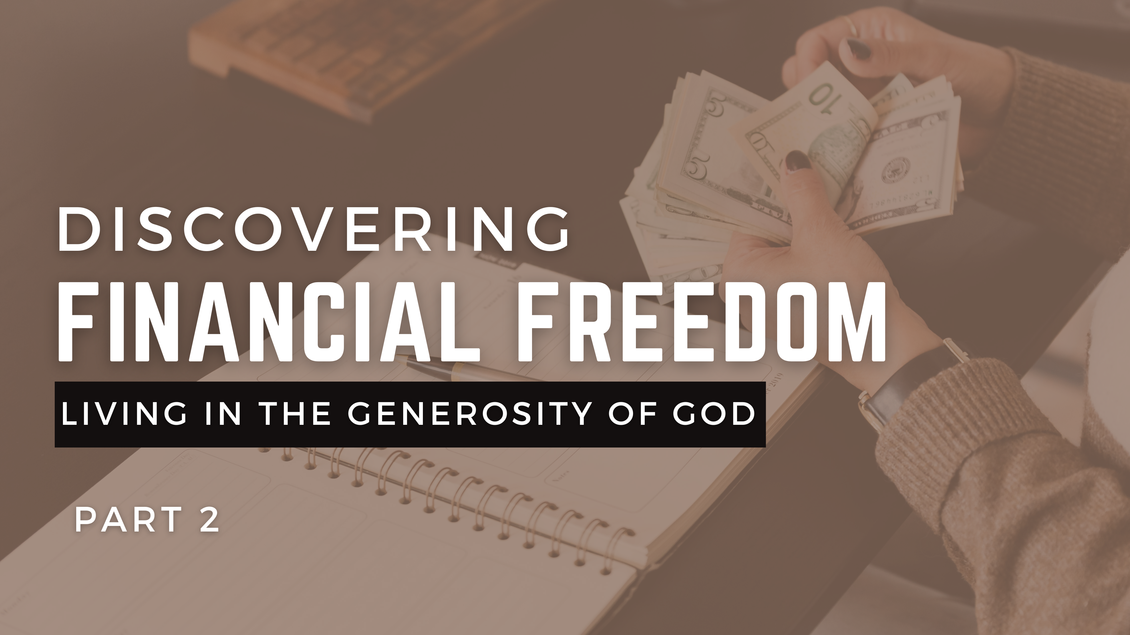 Discovering Financial Freedom - Part 2 - God Is After our Heart