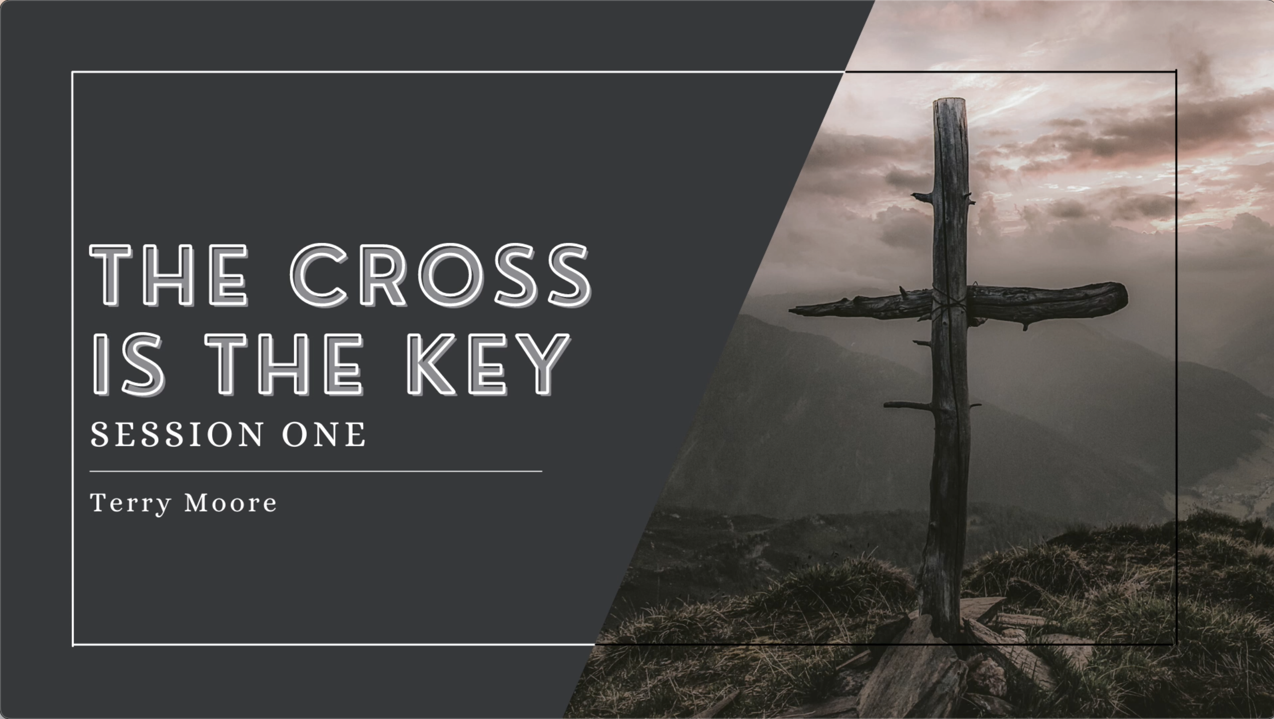 The Cross is the Key - Part 1 - The Love of the Father