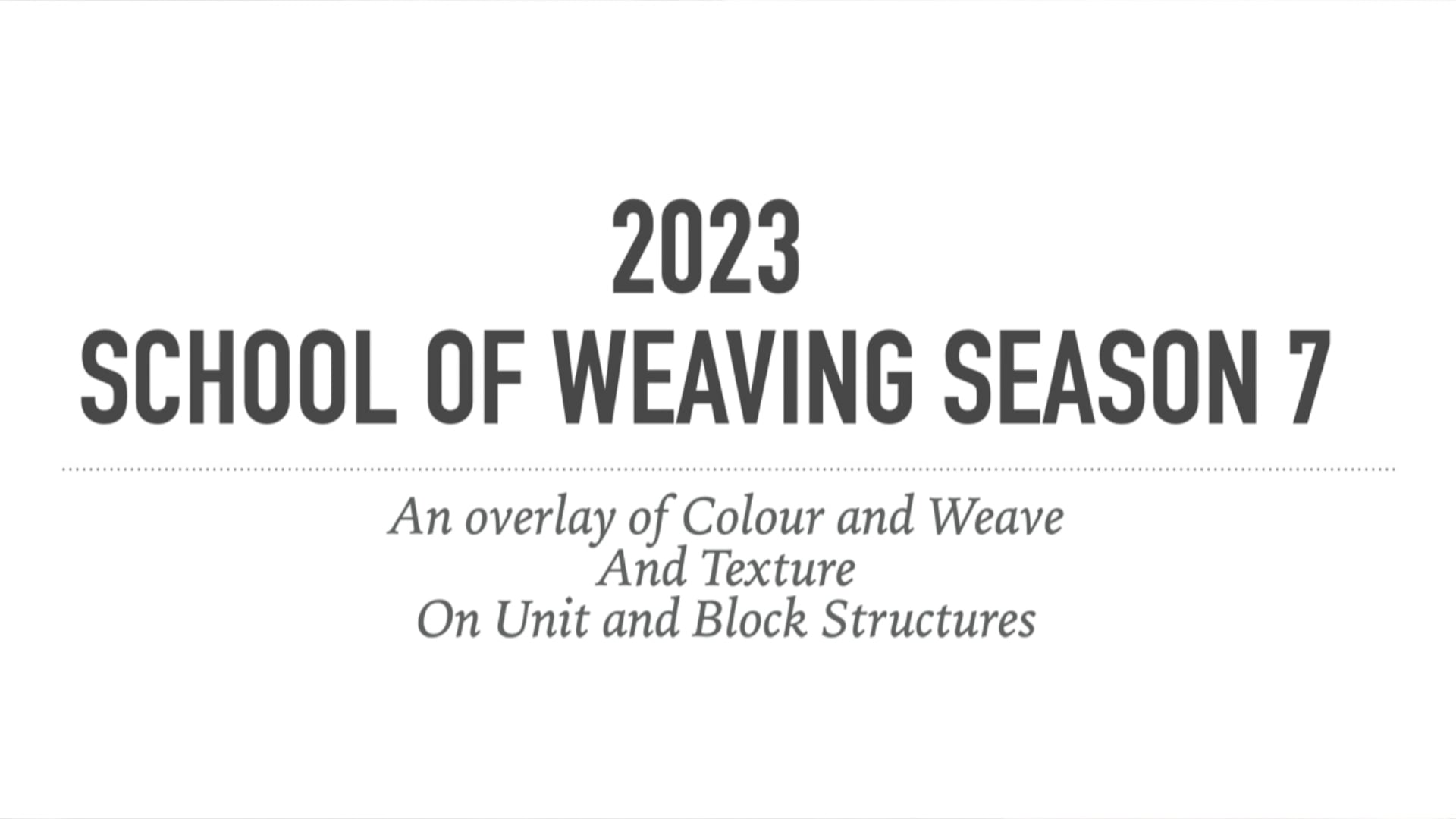 School of Weaving Season 7 Preview