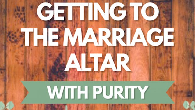 Getting to the Marriage Altar with Purity