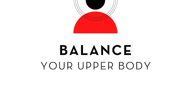 Balance Your Upper Body