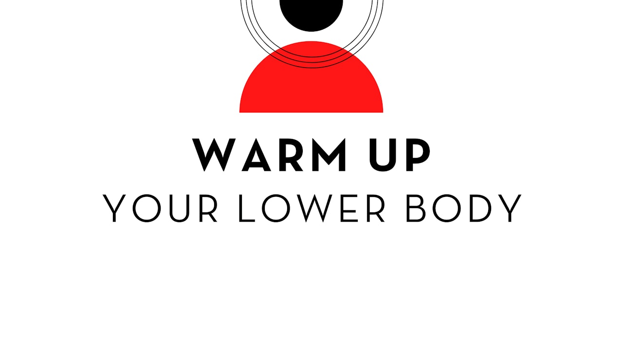 Warm Up Your Lower Body