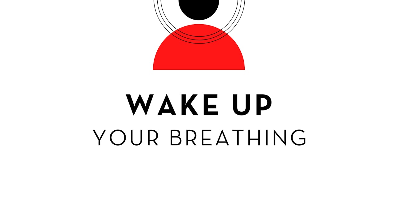 Wake Up Your Breathing